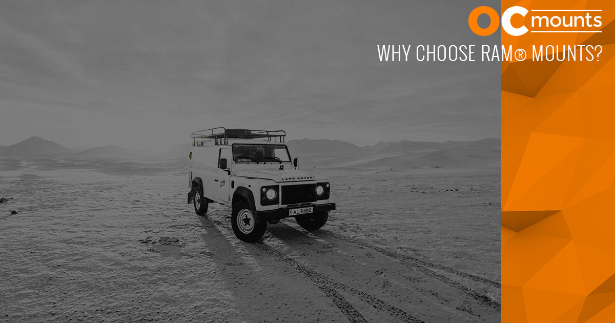 Why Choose RAM® Mounts?